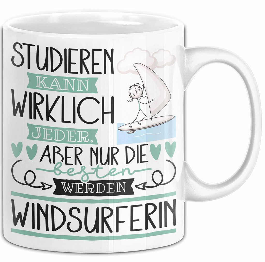 Windsurferin Tasse Lustiges Geschenk Studieren Kann Wirklich Jeder Nur Die Besten Werden Windsurferin (Weiß)