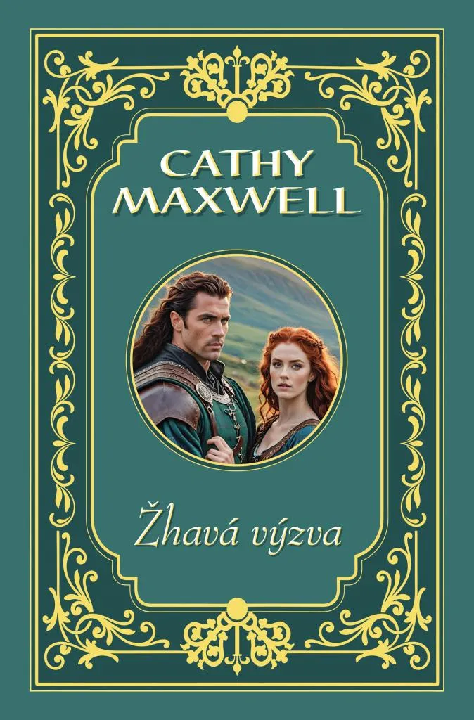 Roman Passionné Žhavá výzva - Cathy Maxwell : Intrigue et Émotions Fortes