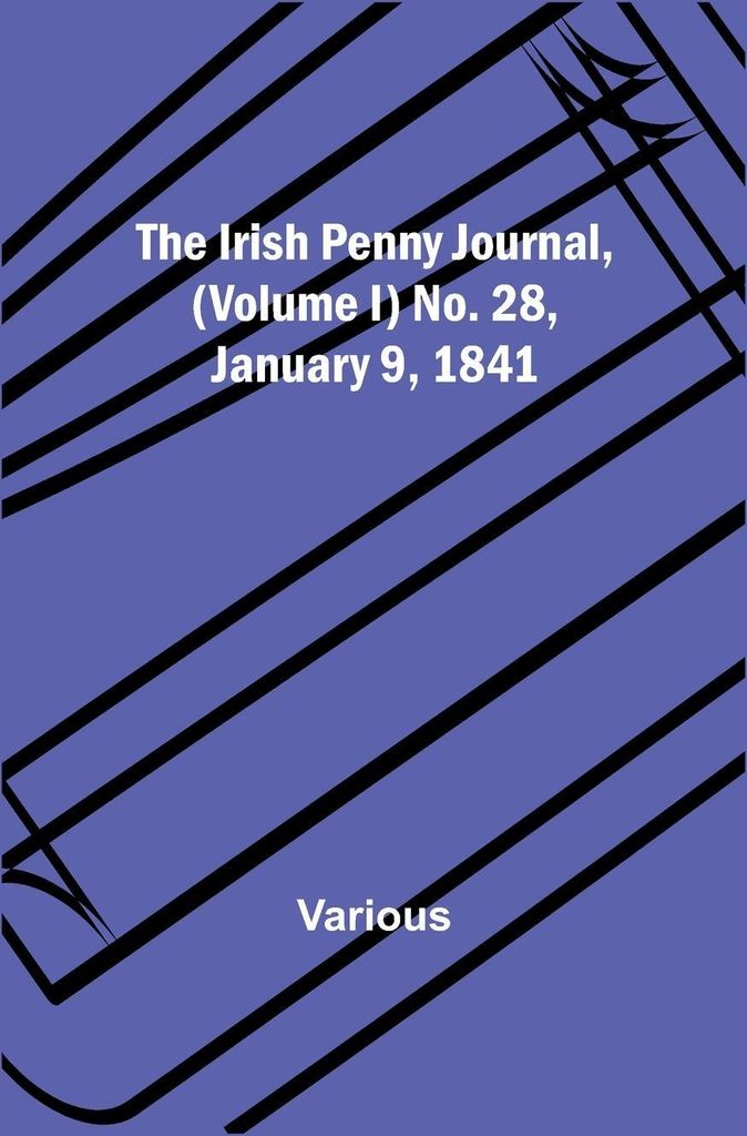 The Irish Penny Journal, (Volume I) No. 28, January 9, 1841