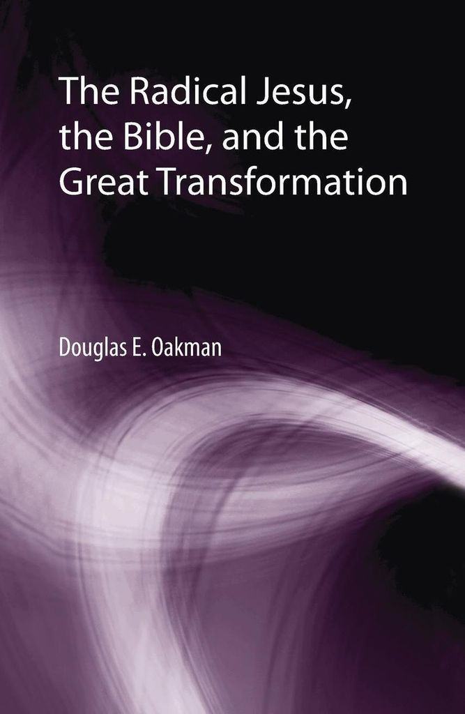 The Radical Jesus, the Bible, and the Great Transformation