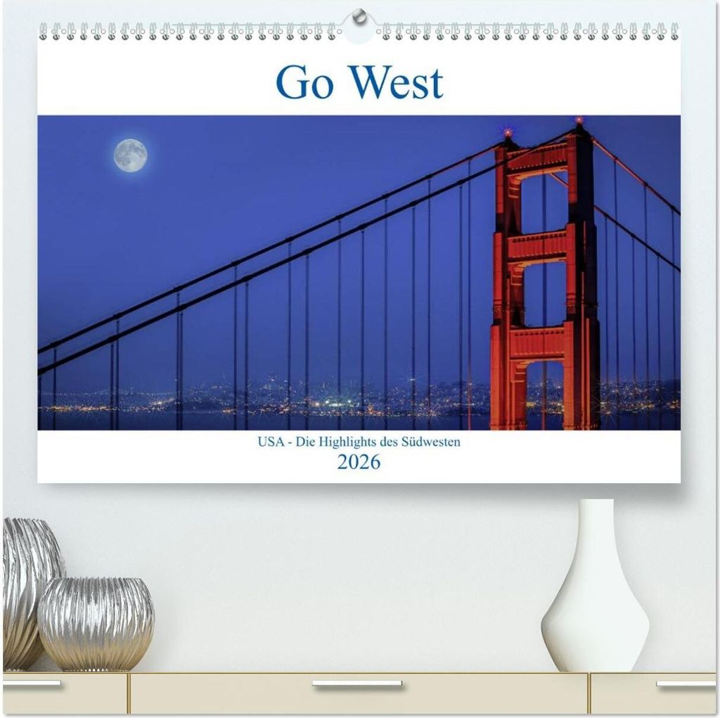 Go West. USA - Die Highlights des Südwesten (hochwertiger Premium Wandkalender 2026 DIN A2 quer), Kunstdruck in Hochglanz
