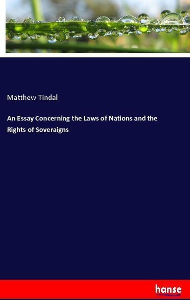 An Essay Concerning the Laws of Nations and the Rights of Soveraigns