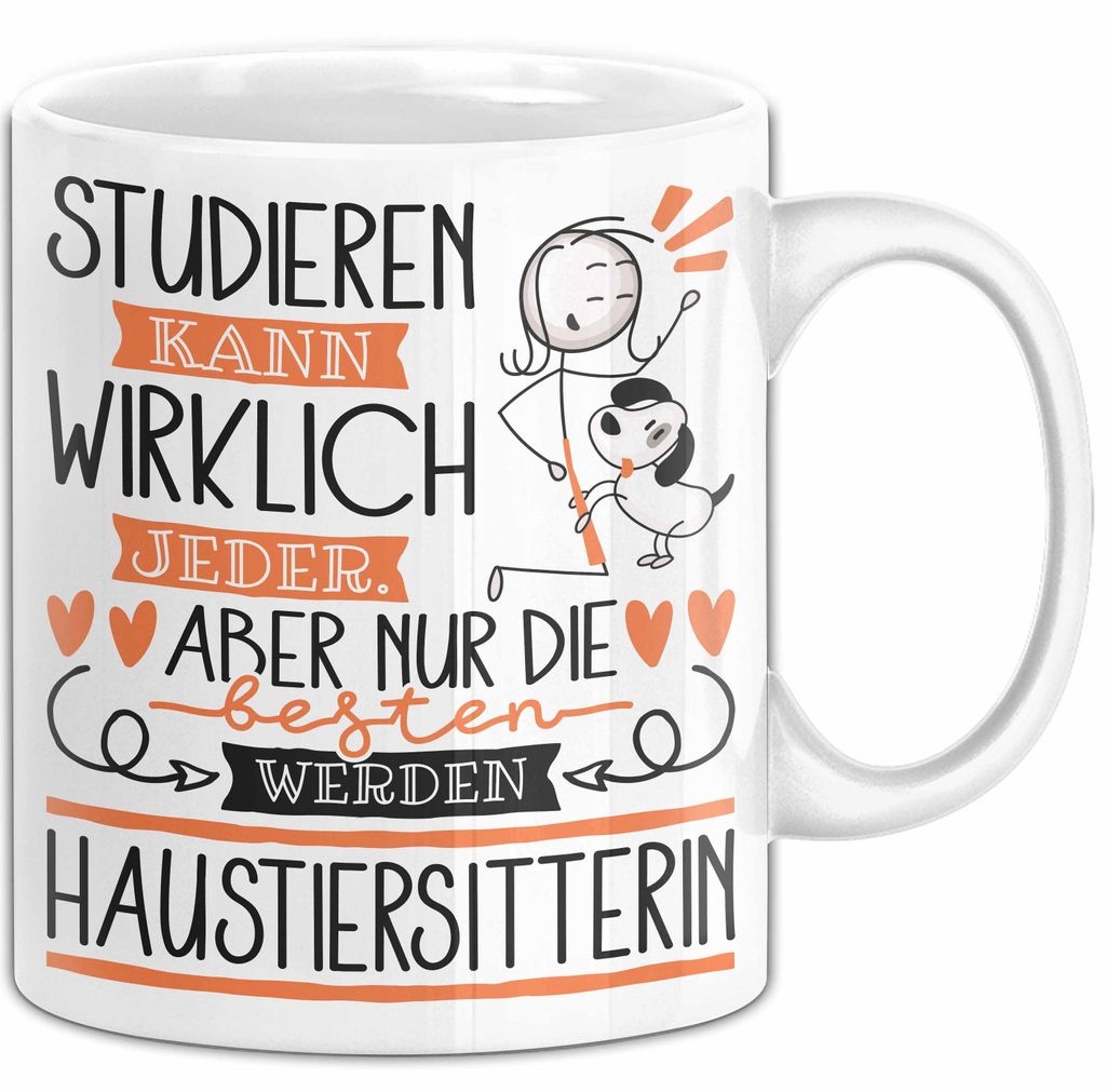 Haustiersitterin Tasse Lustiges Geschenk Studieren Kann Wirklich Jeder Nur Die Besten Werden Haustiersitterin (Weiß)