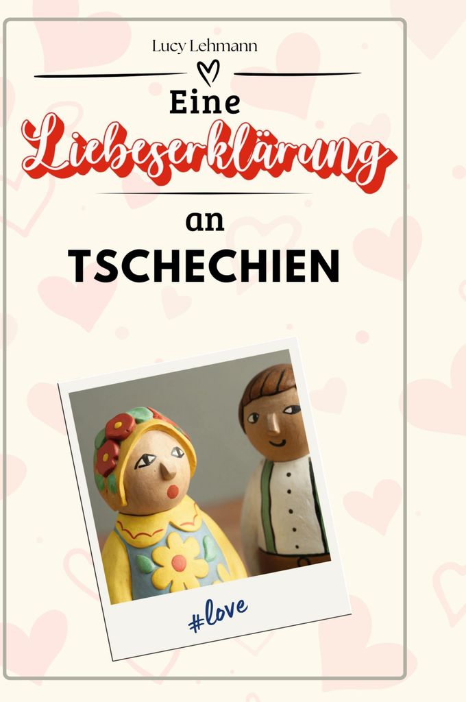 Eine Liebeserklärung an Tschechien