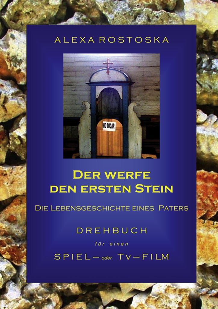 Der werfe den ersten Stein:Die Schicksalgeschic. Rostoska, Alexa.=