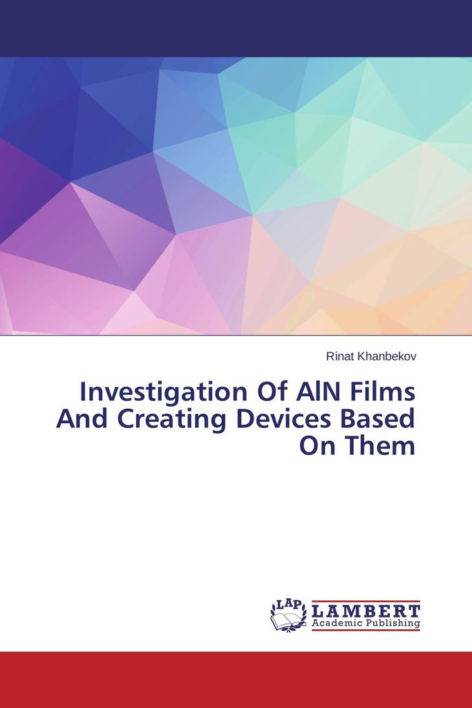 Investigation Of AlN Films And Creating Devices Based On Them