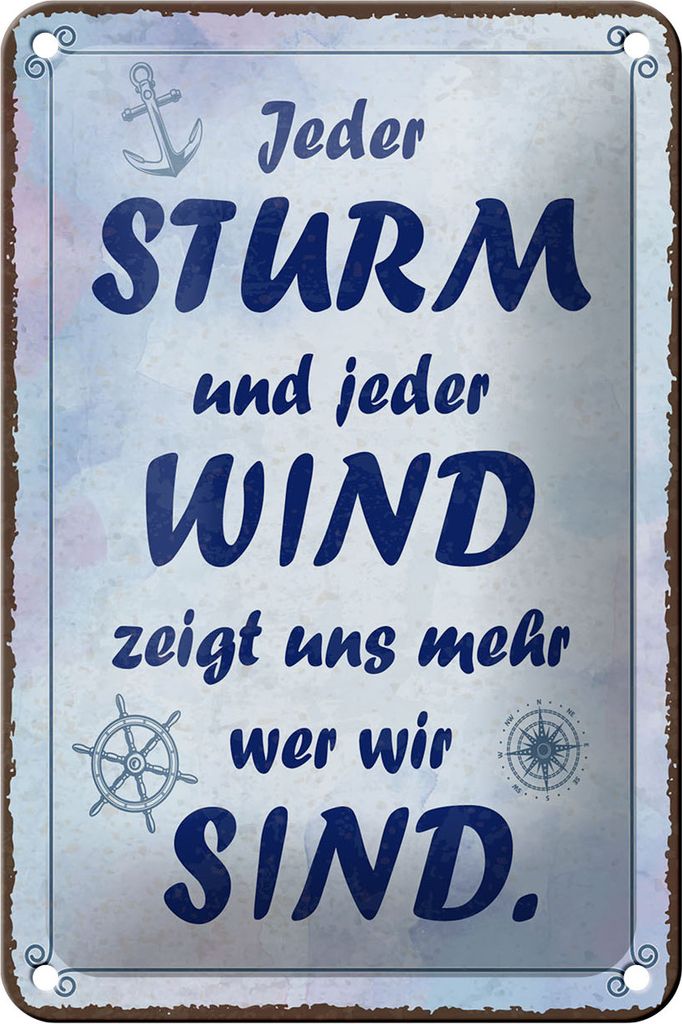 Blechschild Spruch 20x30 cm Jeder Sturm und jeder Wind zeigt uns wer wir sind