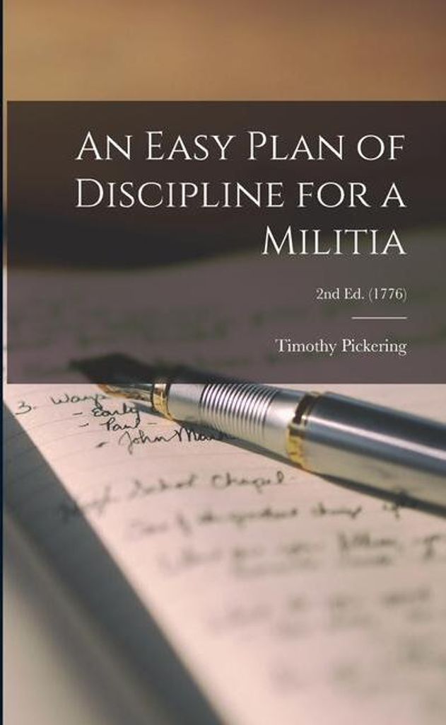 An Easy Plan of Discipline for a Militia; 2nd ed. (1776)
