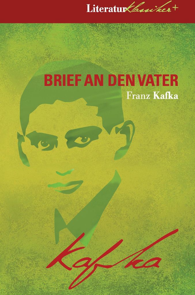 Brief an den Vater (+ Wer war Franz Kafka? + Kafka-Biographie + Kafka-FAQ)