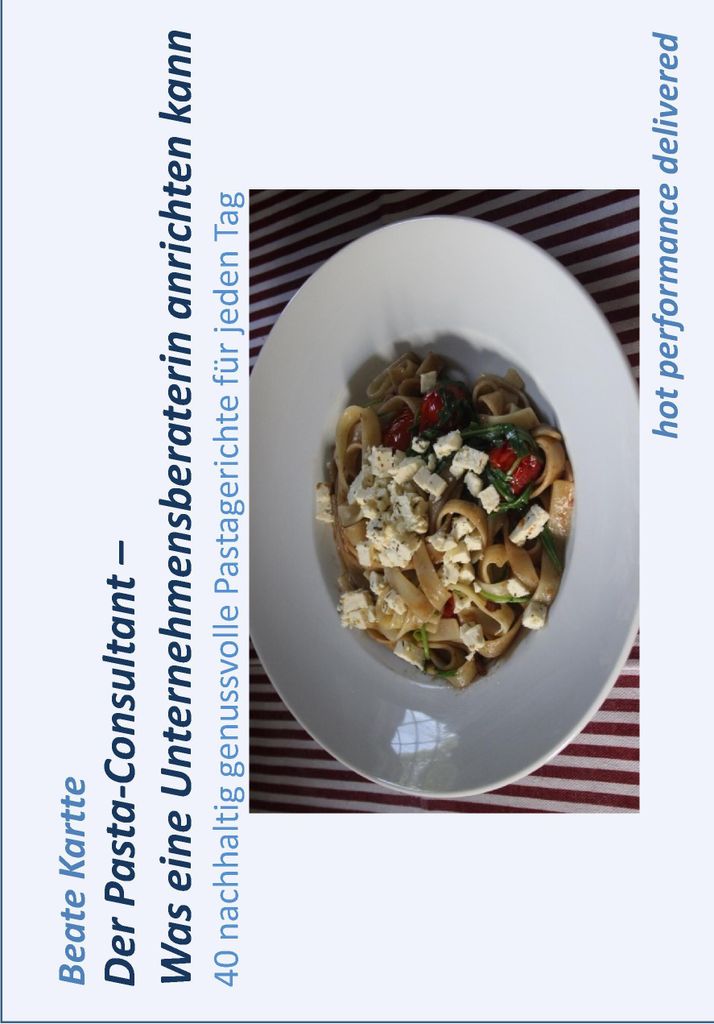 Der Pasta-Consultant - Was eine Unternehmensberaterin anrichten kann
