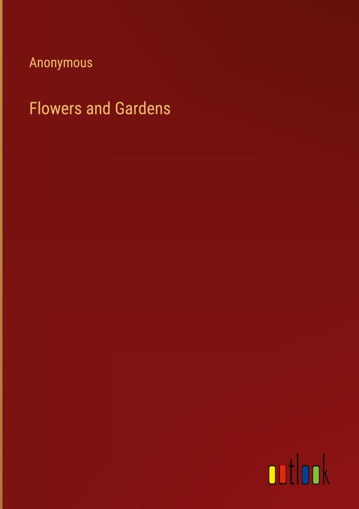 Flowers and Gardens