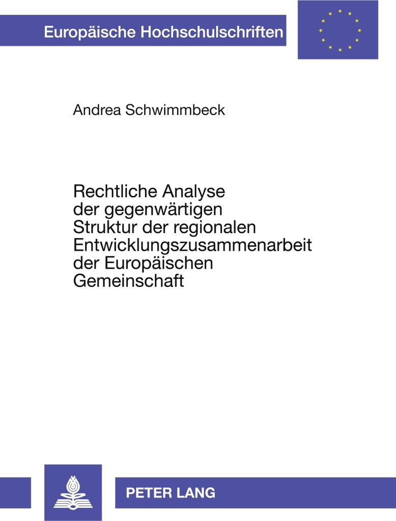 Rechtliche Analyse der gegenwärtigen Struktur der regionalen Entwicklungszusammenarbeit der Europäischen Gemeinschaft