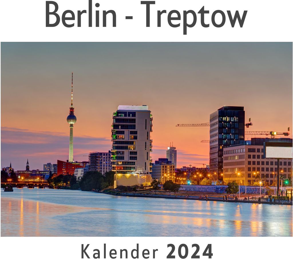 Berlin - Treptow (Wandkalender 2024, Kalender DIN A4 quer, Monatskalender im Querformat mit Kalendarium, Das perfekte Geschenk)