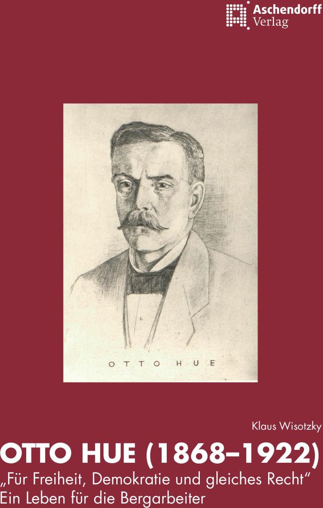 Otto Hue (1868-1922) - "Für Freiheit, Demokratie und gleiches Recht"