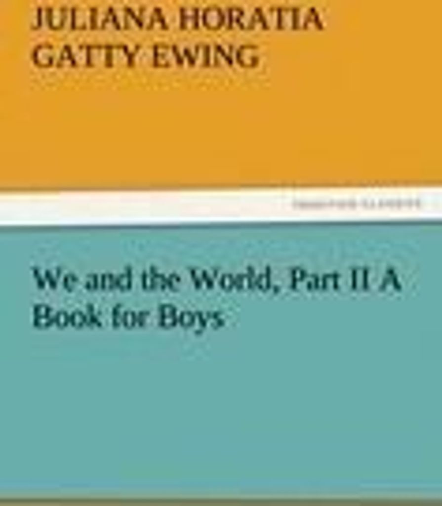 We and the World, Part II A Book for Boys