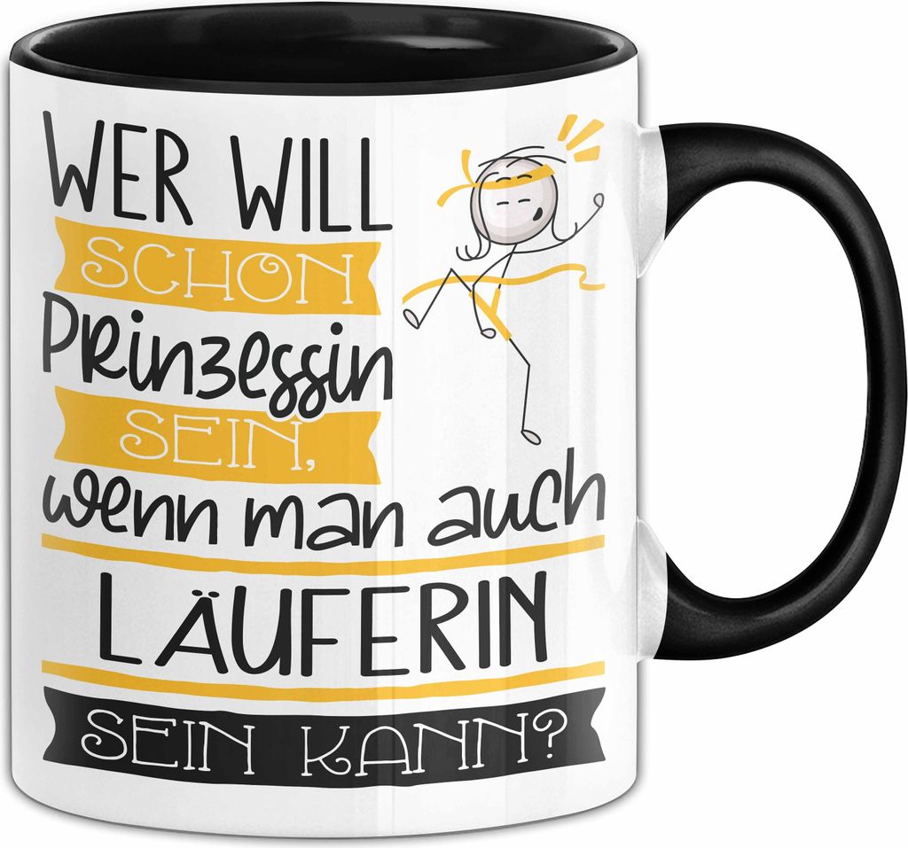 Läuferin Tasse Geschenk Spruch Wer Will Schon Prinzessin Sein Wenn Man Auch Läuferin Sein Kann (Schwarz)