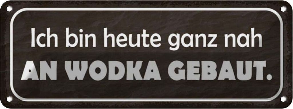 vianmo Blechschild 10x27 cm heute ganz nah an Wodka gebaut Essen Trinken