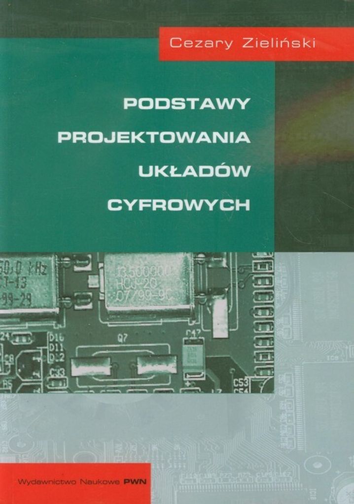 Podstawy projektowania układów cyfrowych - Cezary Zieliński (Literatur auf Polnisch)