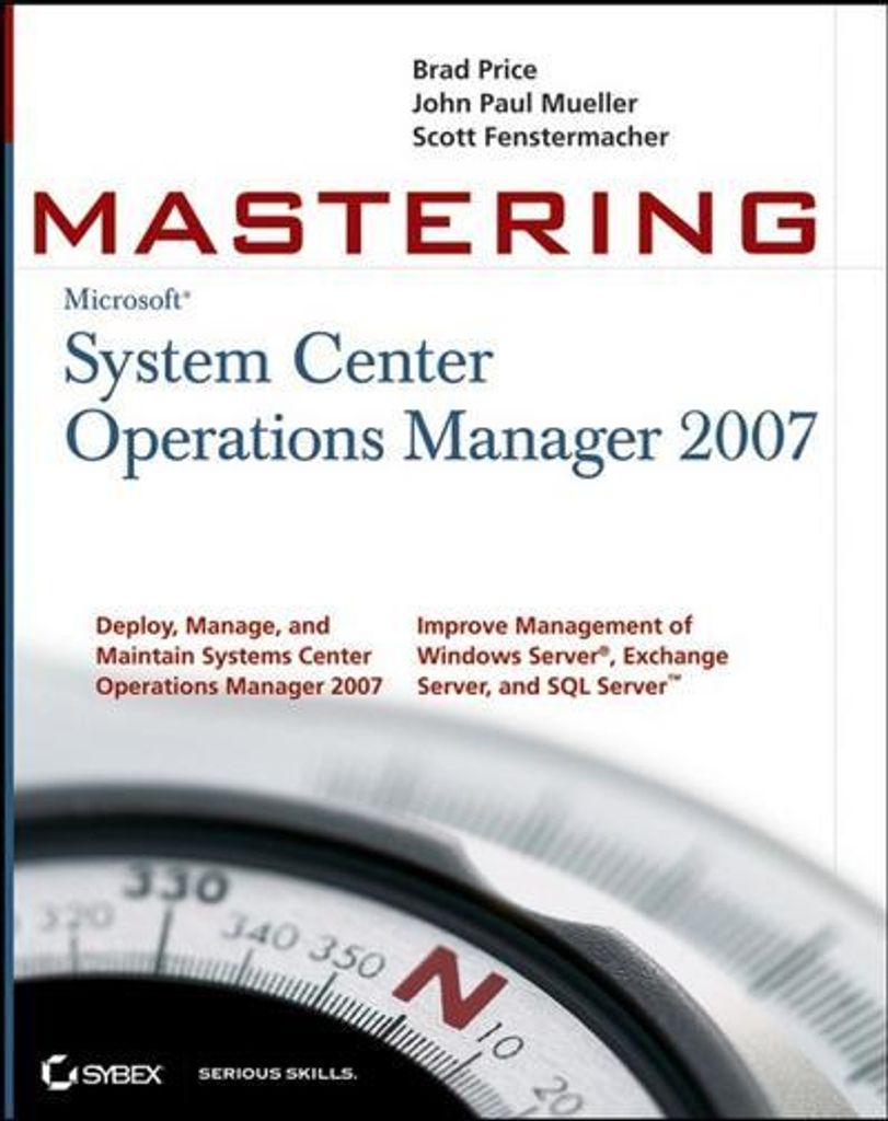 Price, B: MASTERING MS SYSTEM CENTE-2007