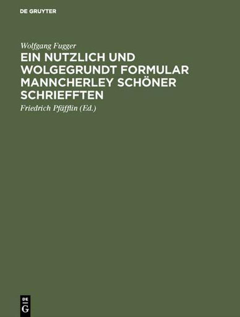 Ein nutzlich und wolgegrundt Formular Manncherley schöner schriefften