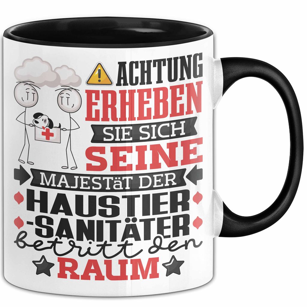 Haustiersanitäter Geschenk Tasse Lustiger Spruch Erheben Sie Sich Der Haustiersanitäter Betritt den Raum (Schwarz)