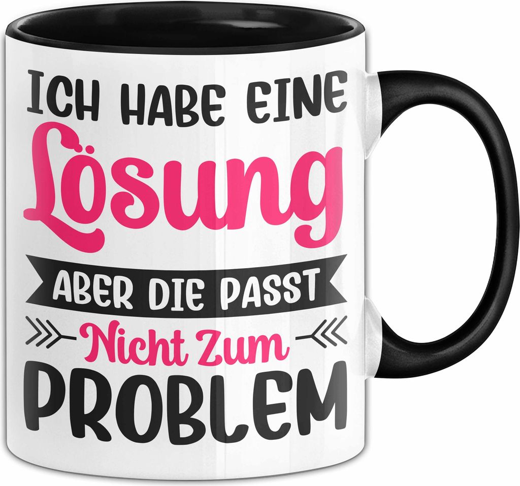 Ich Habe Eine Lösung Tasse Geschenk Büro Humor Sarkasmus Becher Geschenkidee (Schwarz)