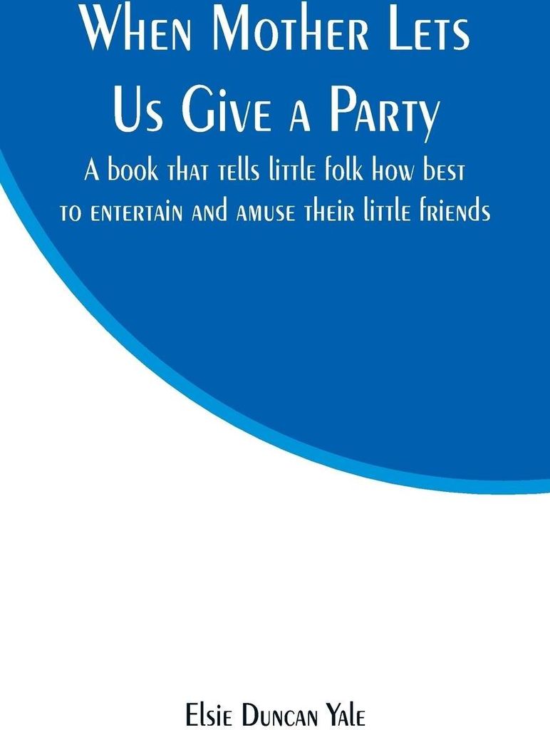 When Mother Lets Us Give a Party