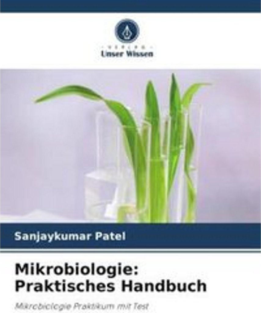 Mikrobiologie: Praktisches Handbuch