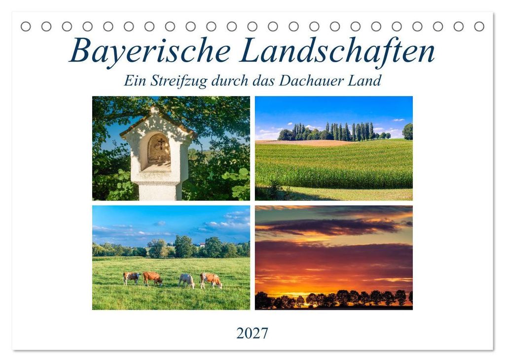 Bayerische Landschaften - Ein Streifzug durch das Dachauer Land (Tischkalender 2027 DIN A5 quer), CALVENDO Monatskalender