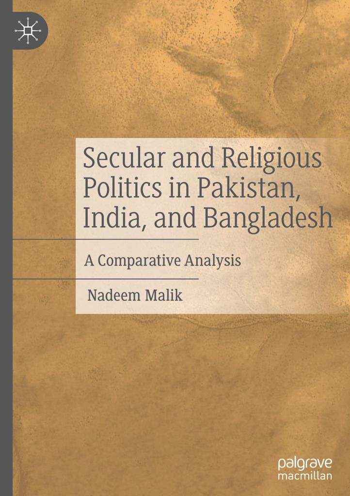 Secular and Religious Politics in Pakistan, India, and Bangladesh