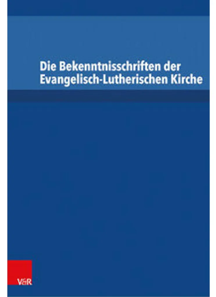 Édition Critique Die Bekenntnisschriften avec Notes et Index de Référence