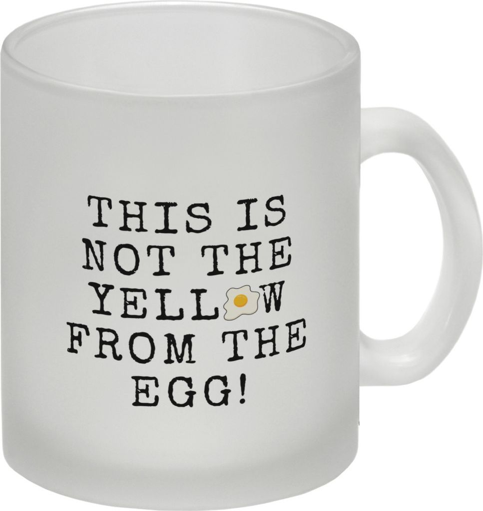 Denglisch Glas Tasse mit Spruch - This is not the yellow from the egg