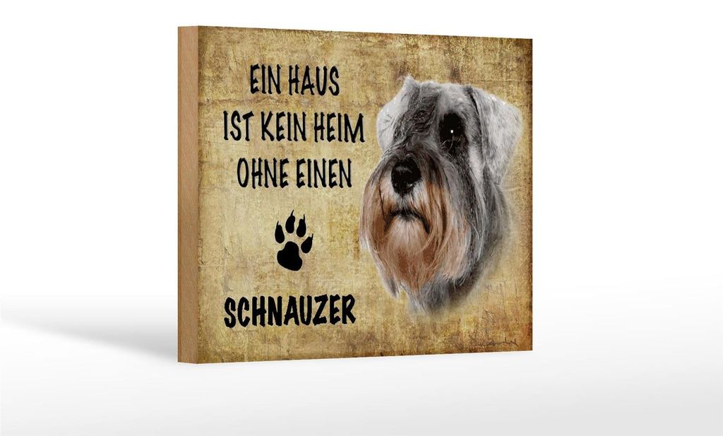 Holzschild Spruch 18x12cm Schnauzer Hund ohne kein Heim