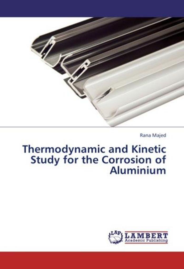 Majed, R: Thermodynamic and Kinetic Study for the Corrosion