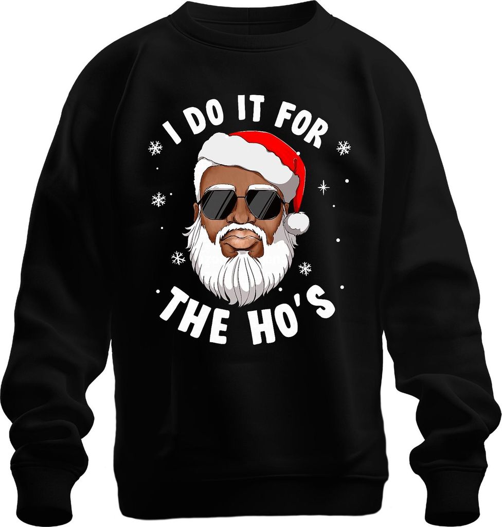 I Do It For The Ho's Santa Weihnachtsmann Geschenk lustig Uni Sweatshirt Pullover, Schwarz, L