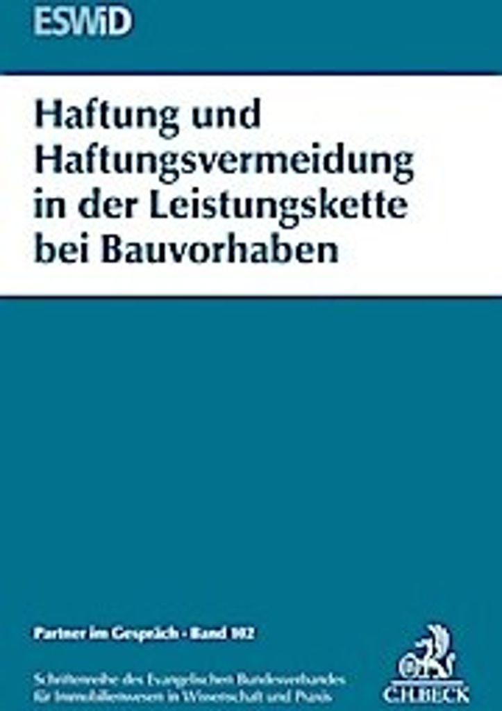 Haftung und Haftungsvermeidung in der Leistungskette bei Bauvorhaben