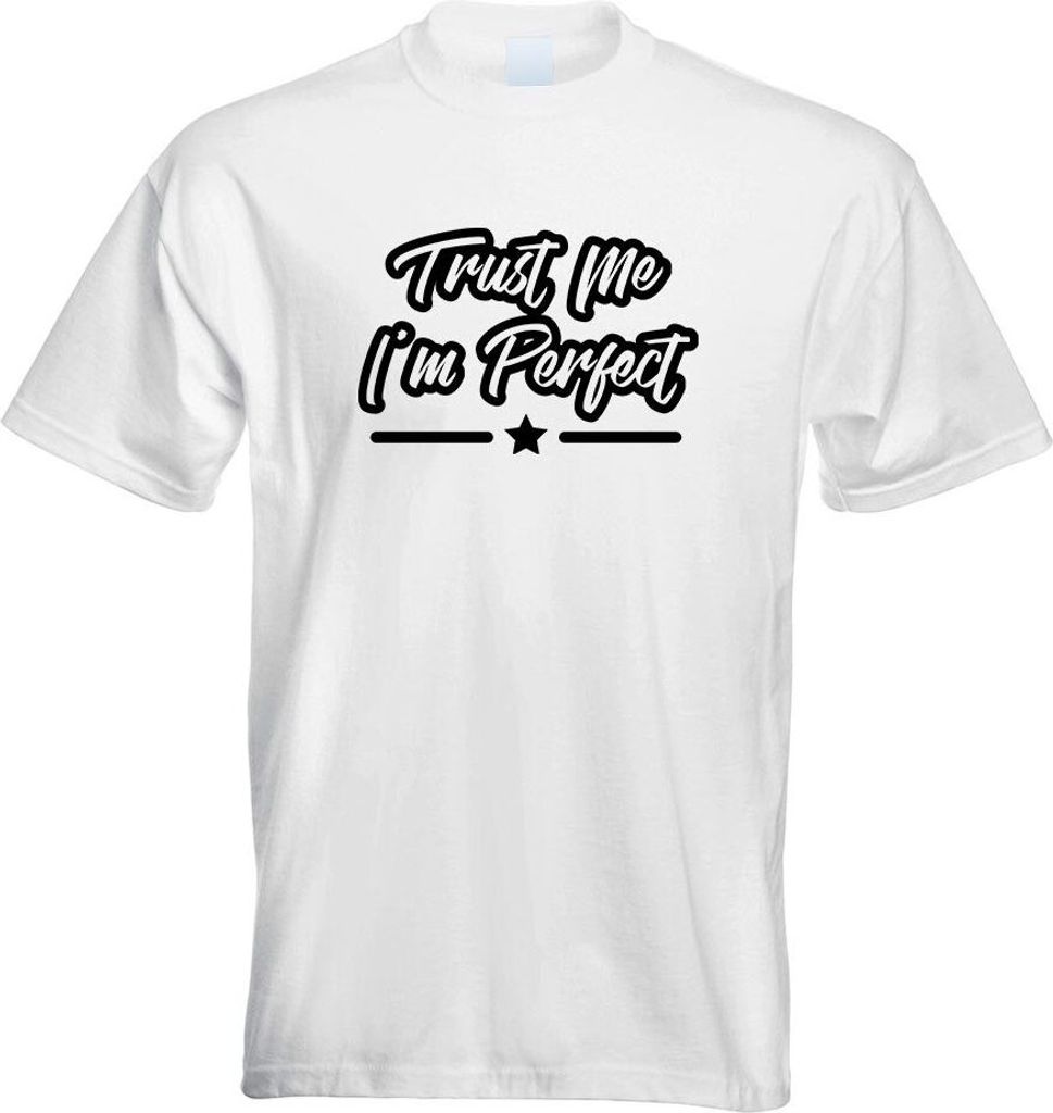 Kiwistar - T-Shirt - Weiss - Trust me, im Perfect perfekt Motiv Bedruckt Funshirt Design Print - mit Motiv Bedruckt - Funshirt Design - Sport - Fre...