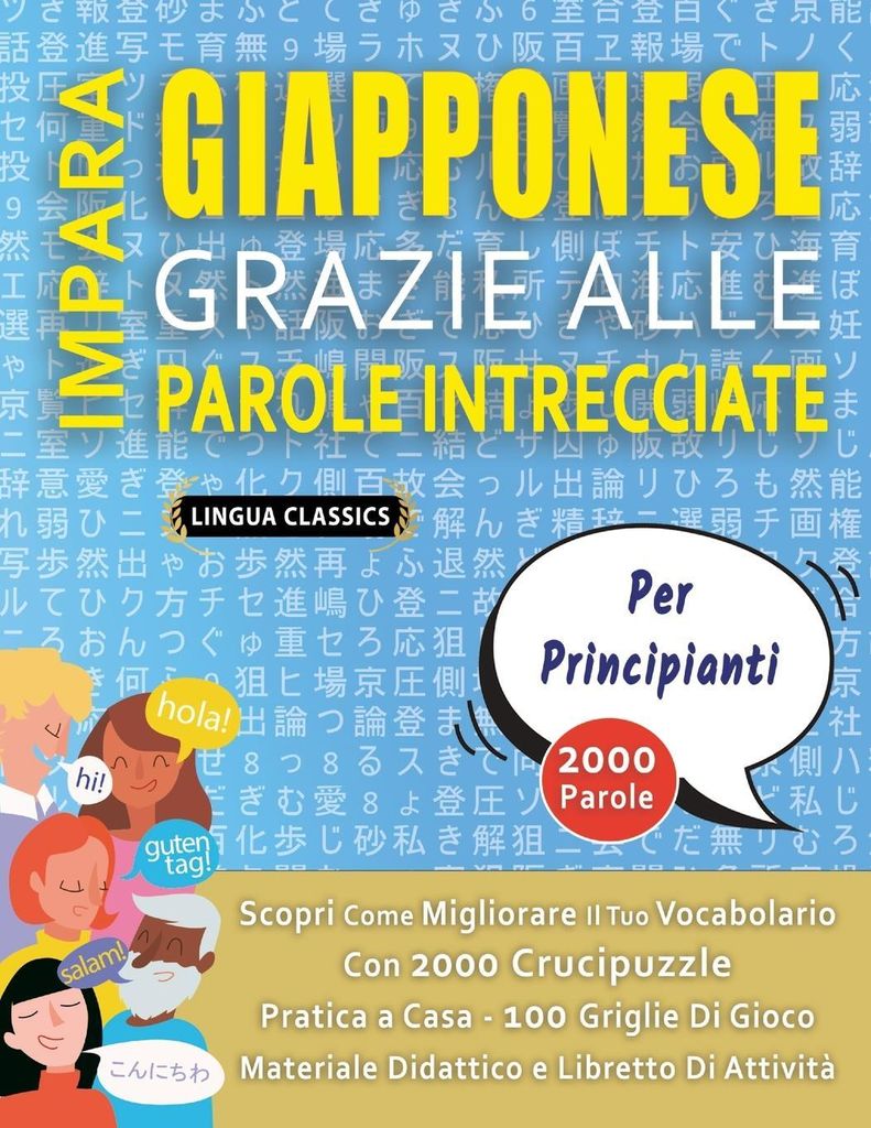 IMPARA GIAPPONESE GRAZIE ALLE PAROLE INTRECCIATE - PER PRINCIPIANTI - Scopri Come Migliorare Il Tuo Vocabolario Con 2000 Crucipuzzle e Pratica a Ca...