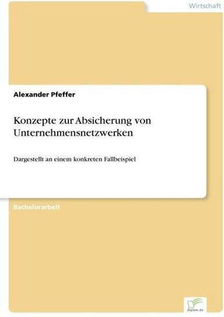 Konzepte zur Absicherung von Unternehmensnetzwerken