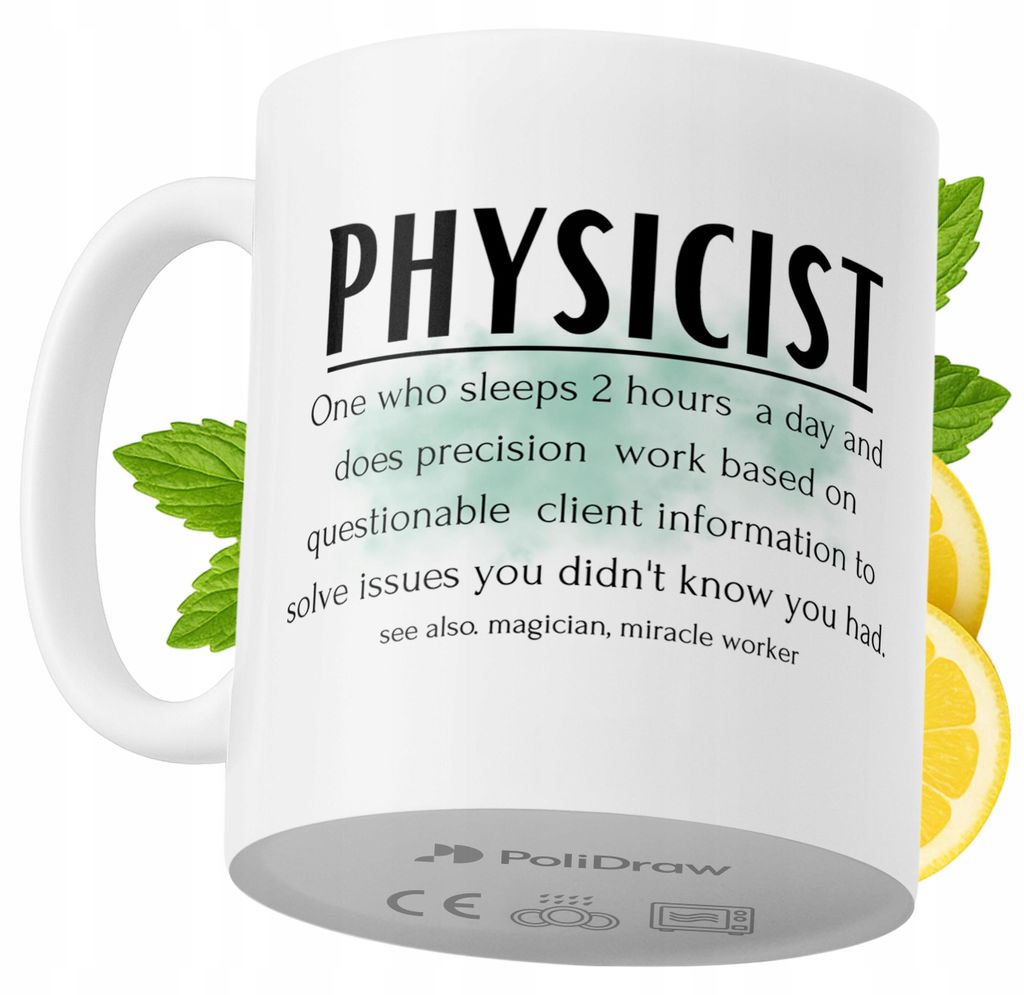 Lustige Tasse für Physiker - Kaffee- oder Teetasse mit witzigem Textdesign - ideal für Geburtstage, Namenstage, Feiertage und besondere Anlässe....
