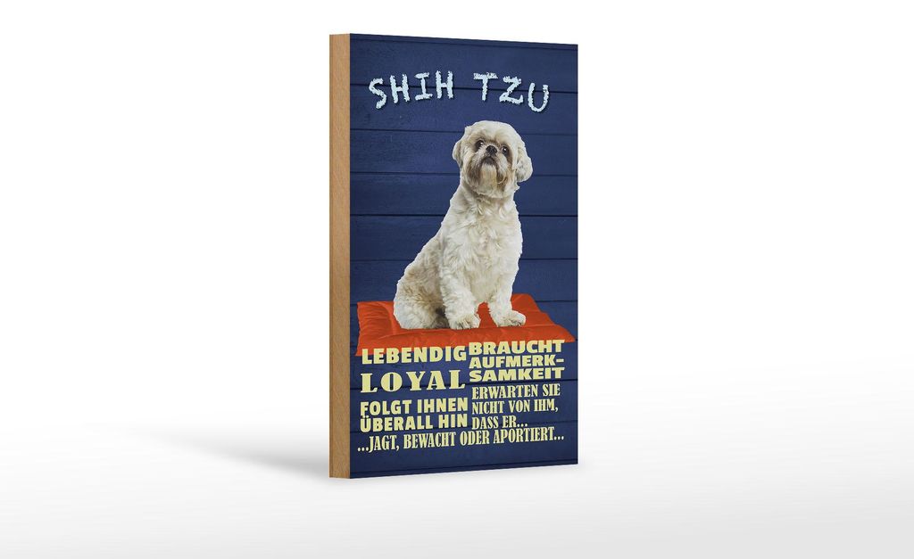Holzschild Spruch 12x18cm Shih Tzu Hund lebendig loyal