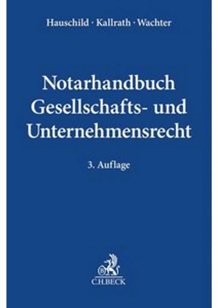 Notarhandbuch : Guide Pratique du Droit de l'Entreprise et Sociétés