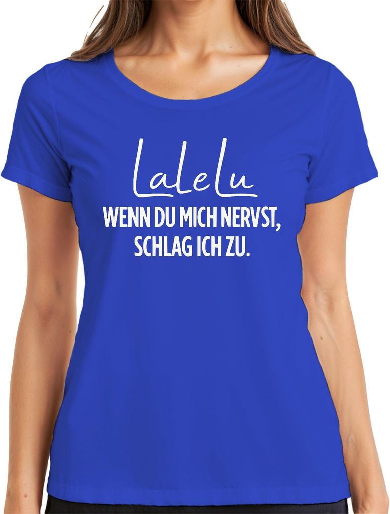 Lalelu Wenn du mich nervst schlag ich zu Lustig Sarkastisch Mama Damen T-Shirt, Blau, S