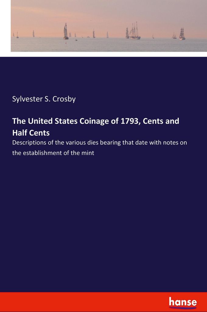 The United States Coinage of 1793, Cents and Half Cents