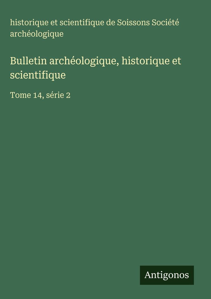 Archäologisches, historisches und wissenschaftliches Bulletin