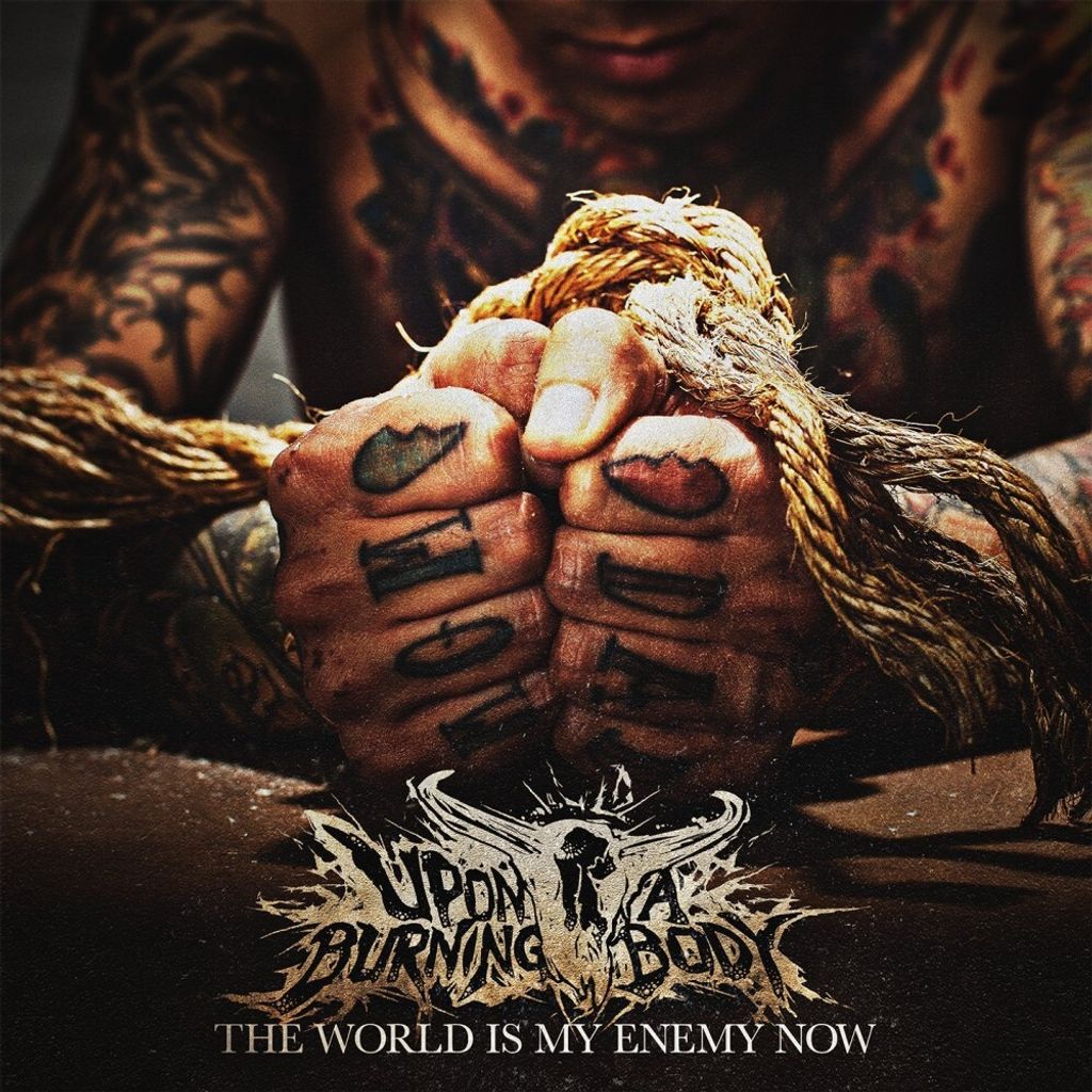 Upon A Burning Body-The World Is My Enemy Now