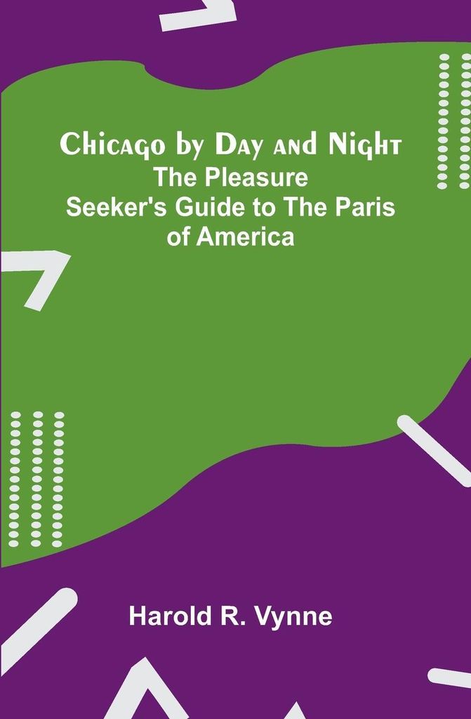 Chicago by Day and Night