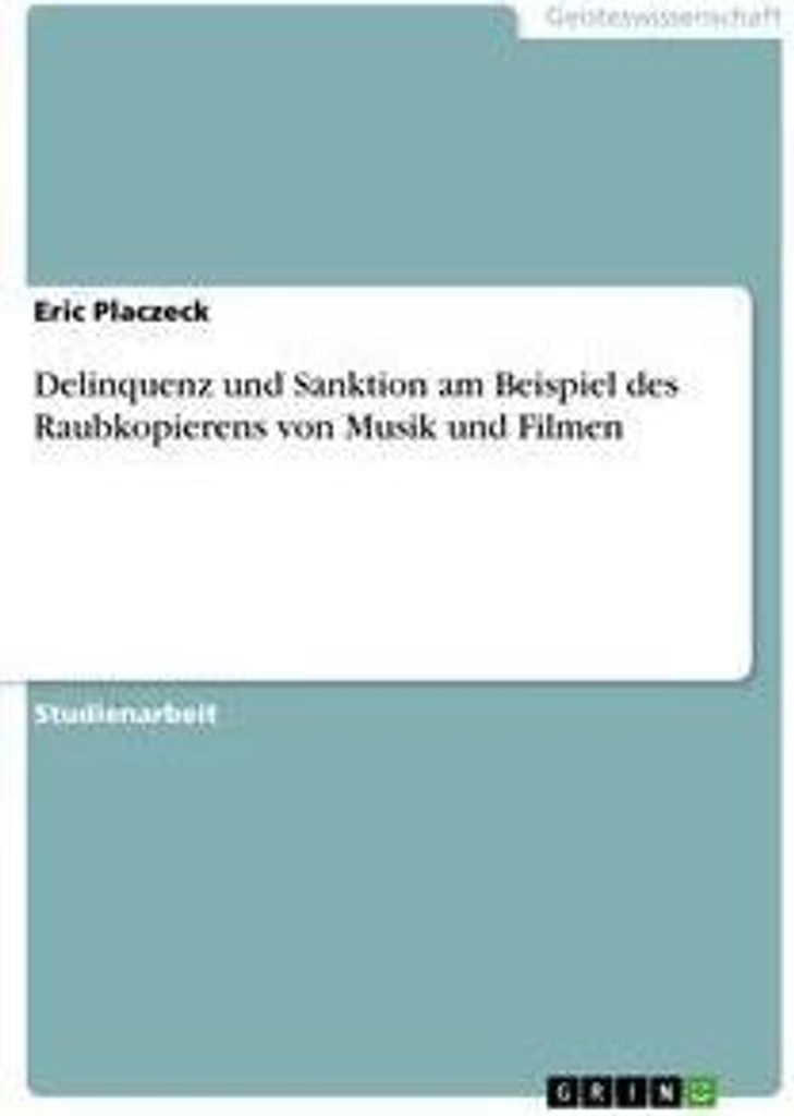 Delinquenz und Sanktion am Beispiel des Raubkopierens von Musik und Filmen