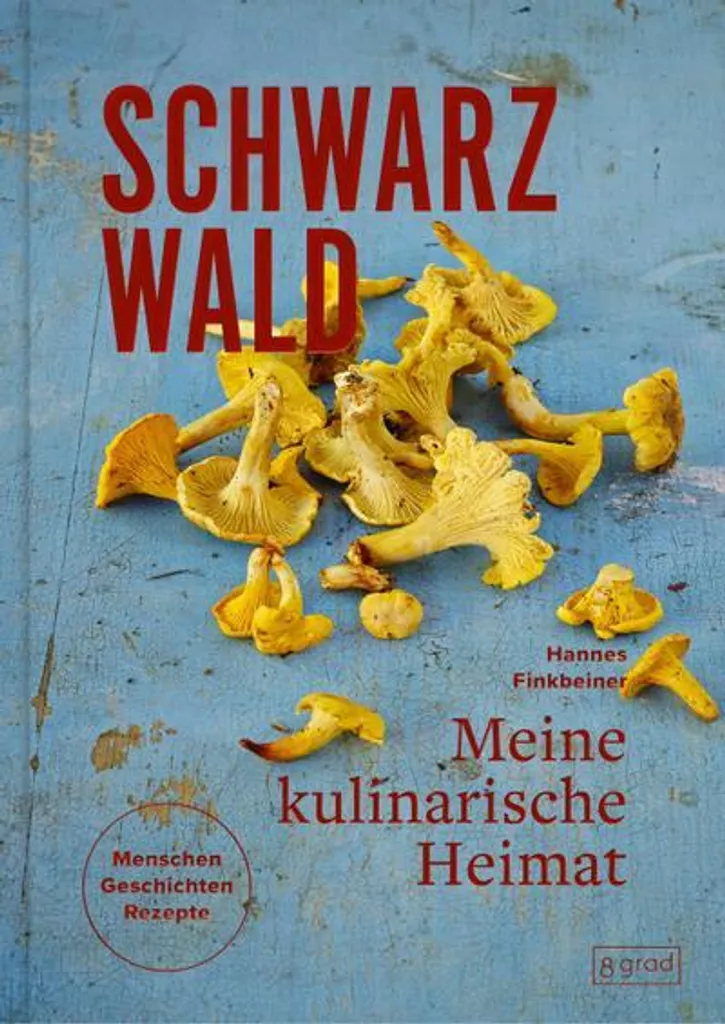 Schwarzwald. Meine kulinarische Heimat : Livre de Cuisine Forêt-Noire
