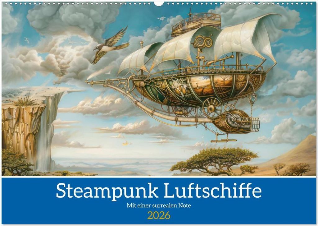 Steampunk Luftschiffe mit einer surrealen Note (Wandkalender 2026 DIN A2 quer), CALVENDO Monatskalender